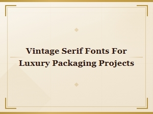 Classic Display Serif Fonts for Luxury Vintage Packaging Design