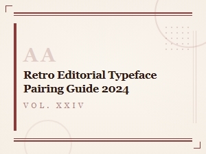 A Guide to Pairing Retro Editorial Typefaces