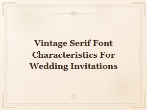 Vintage Serif Fonts That Elevate Wedding Invitations