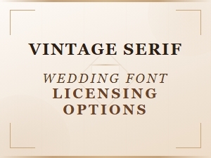 Vintage Serif Wedding Font Licensing Options for Elegant Invitations